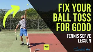 Tennis Serve Lesson: How to Fix Your Ball Toss For Good!