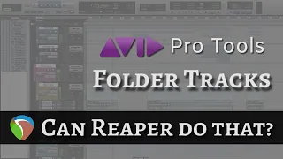 Folder Tracks (Pro Tools) | Can Reaper do that?