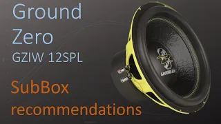 Ground Zero GZIW 12SPL | Recommended Subwoofer Box Designs