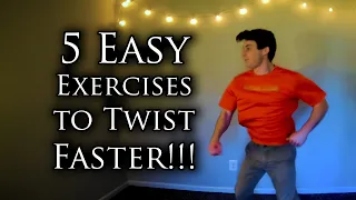 5 Easy Exercises to Twist Faster!!!