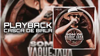 PLAYBACK CASCA DE BALA - THULLIO MILIONÁRIO