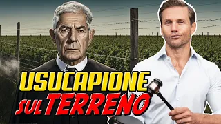 Come intestarsi un TERRENO altrui con l'USUCAPIONE | Avv. Angelo Greco