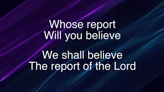 Whose Report Shall You Believe ~ Ron Kenoly ~ lyric video