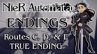 NIER AUTOMATA ENDINGS | ROUTE C, D AND E (True Ending)  | LIVE STREAM