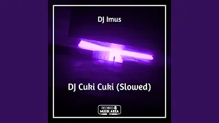 DJ Cuki Cuki (Slowed)