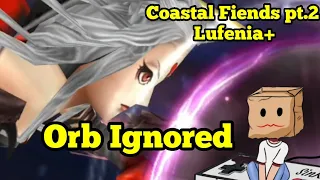 【Orb Ignored】Death Rider, Coastal Fiends pt. 2【LUFENIA+】|| DFFOO GL