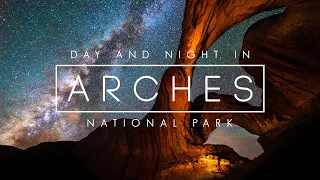 Day & Night in Arches National Park, Utah USA | a Time Lapse Film | 4k