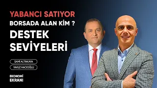 Yabancı Satıyor Peki Alan Kim ? | Borsada Destek Seviyeleri | Yavuz Hacıoğlu | Ekonomi Ekranı