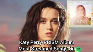 Katy Perry-PRISM Album Most Streamed Songs On Spotify