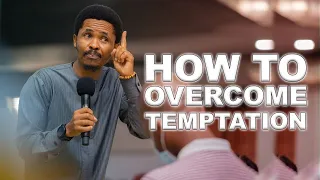 HOW TO OVERCOME TEMPTATION | APOSTLE DAVID