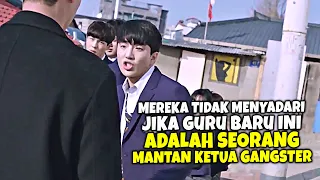 KETIKA MANTAN KETUA GANGSTER JADI GURU DI SEKOLAH PARA BERANDALAN - Alur Film