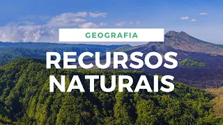 RECURSOS NATURAIS (RENOVÁVEIS E NÃO RENOVÁVEIS)