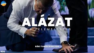 Az alázat és felemeltetés // Ráki Tamás Pásztor