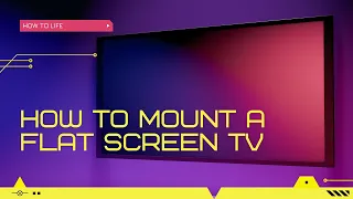 How to Mount a Flat Screen TV.