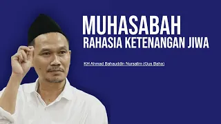 MUHASABAH | RAHASIA KETENANGAN JIWA | Gus Baha