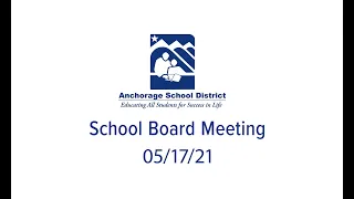 ASD School Board Meeting 05/17/21