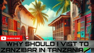 WHY SHOULD I VIST TO ZANZIBAR IN TANZANIA🇹🇿!!