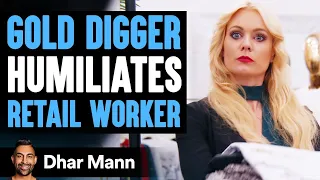 Gold Digger Humiliates A Retail Worker, Instantly Regrets It | Dhar Mann