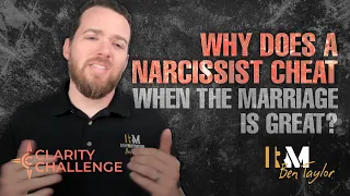 Why a narcissist cheats when the marriage is great