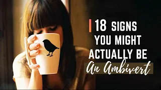 18 Signs You Might Actually Be An Ambivert