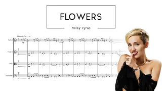 FLOWERS - Miley Cyrus | String Quartet Sheet Music