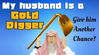 My husband is a gold digger & stole my money, should I give him another chance? - assim al hakeem