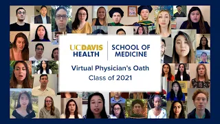 Virtual Physician's Oath - UC Davis School of Medicine Class of 2021