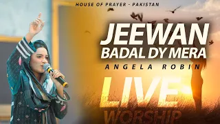 Jeewan Badal Dy Mera By Angela Robin || Live Worship || House Of Prayer - Pakistan