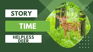 story time| Helpless Deer | Hamsika