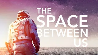 The Space Between Us - Celebrating Films in Space