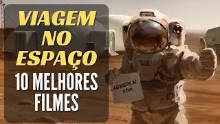 Top 10 Melhores Filmes de Viagem no Espaço Que Você Precisa Assistir Agora! | MarkZone