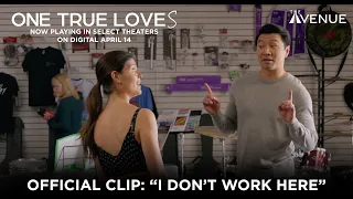 ONE TRUE LOVES | OFFICIAL CLIP | "I Don't Work Here"