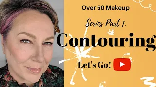 Over 50 Makeup - Contouring Series Part 1