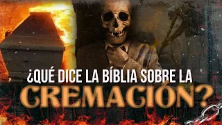 QUE DICE LA BIBLIA SOBRE LA CREMACIÓN 🔥