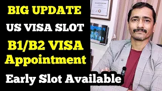 BIG NEWS | US VISA INTERVIEW SLOT | B1/B2 VISA APPOINMENT | HOW TO GET EARLY APPOINTMENT