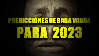 LAS PREDICCIONES de  BABA VANGA para  EL AÑO 2023