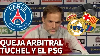 La rajada arbitral de Tuchel com Madrid y Barça de por medio | Diario As