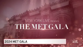 NEW YORK LIVE PRESENTS: THE MET GALA