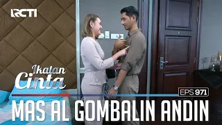 Si Paling Cantik!! Duhhh Gombalan Mas AL Buat Andin Baper | IKATAN CINTA | EPS.971 (4/4)