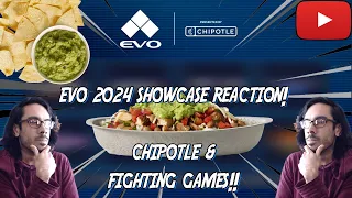 EVO 2024 Showcase Reaction! CHIPOTLE AND FIGHTING GAMES!!