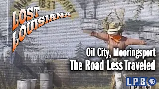 Oil City, Mooringsport | The Road Less Traveled | Lost Louisiana (1997)