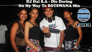 DJ Dal S.A - On My Way To Botswana | Dwars Deur Die Dorings | Sop Nat | Part 2