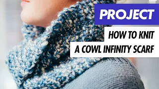 How to KNIT a COWL INFINITY SCARF - Easy Knitting Project