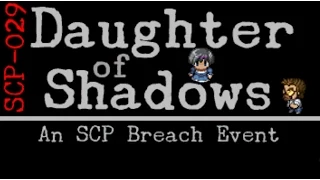 ASS Plays SCP-029 Daughter of Shadows 2