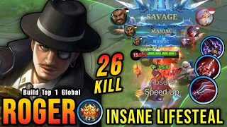 SAVAGE & MANIAC!! 26 Kills Roger New Build Insane LifeSteal - Build Top 1 Global Roger ~ MLBB