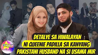 Detalye sa Hiwalayan ni Queenie Padilla sa kanyang Pakistani husband na si Usama Mir