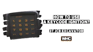 How To Operate A Keycode Ignition on a JCB 3T Excavator | WHC Hire | Excavator