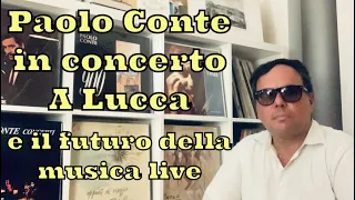 Paolo Conte in concerto a Lucca e il futuro della musica live