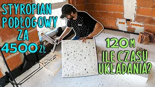 UKŁADAMY STYROPIAN - 4500 zł za 120m2?! ILE NAM TO ZAJEŁO?