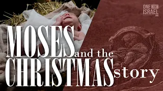 Amazing Parallels!  Moses and the Christmas story!